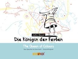 Die Königin der Farben - The Queen of Colours: Zwei Sprachen in einem Buch Deutsch/Englisch