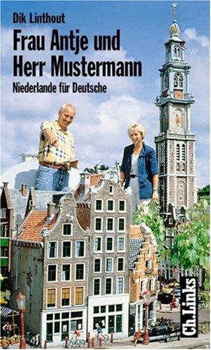 Frau Antje und Herr Mustermann. Niederlande für Deutsche