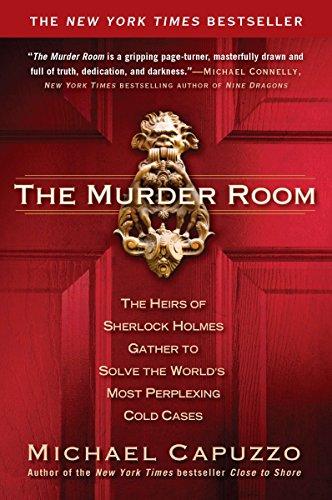 The Murder Room: The Heirs of Sherlock Holmes Gather to Solve the World's Most Perplexing Cold Ca ses