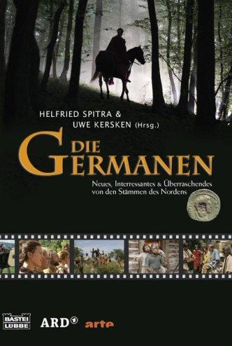 Die Germanen: Neues, Interessantes & Überraschendes von den Stämmen des Nordens