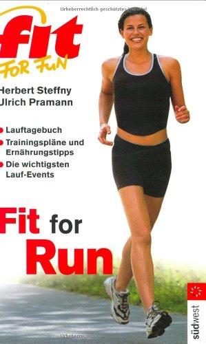 Fit for Run: Lauftagebuch - Trainingspläne und Ernährungstipps - Die wichtigsten Lauf-Events