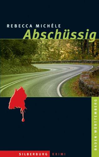 Abschüssig: Ein Baden-Württemberg-Krimi