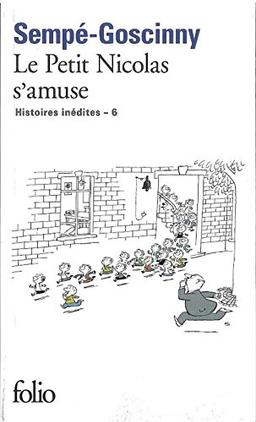 Histoires inédites. Vol. 6. Le petit Nicolas s'amuse