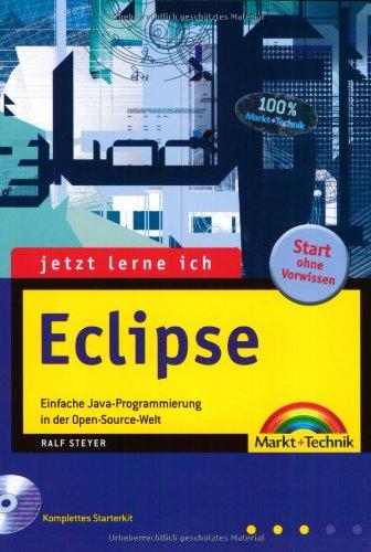 Jetzt lerne ich Eclipse: Der einfache Einstieg in die Java-Programmierung