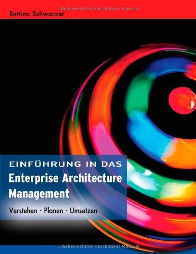 Enterprise Architecture Management: Verstehen - Planen - Umsetzen