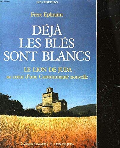 Déjà les blés sont blancs : le Lion de Juda, au coeur d'une communauté nouvelle