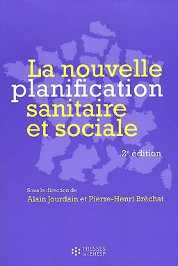 La nouvelle planification sanitaire et sociale