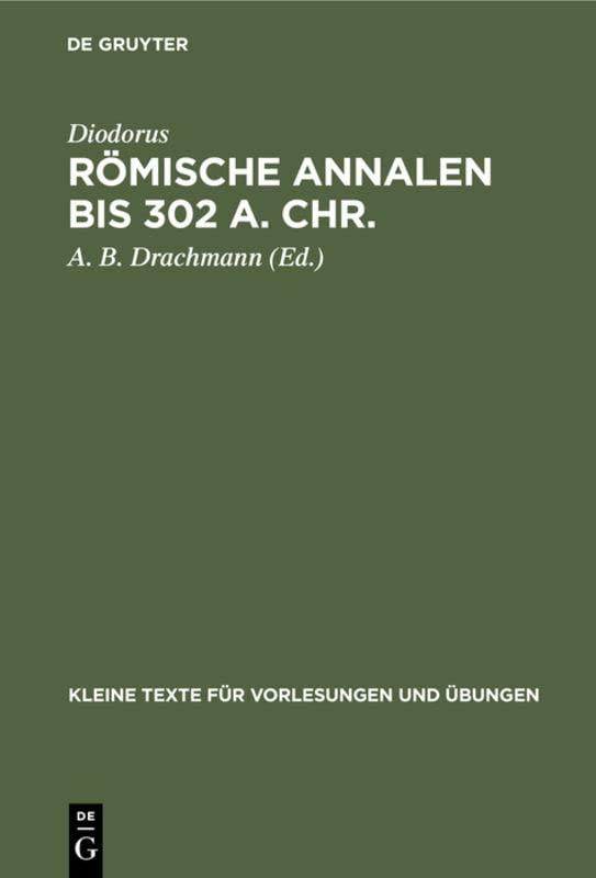 Römische Annalen bis 302 a. Chr.: Samt dem Ineditum Vaticanum (Kleine Texte für Vorlesungen und Übungen, 97, Band 97)