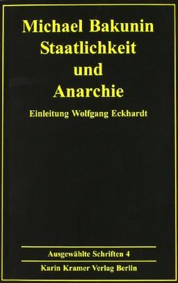 Ausgewählte Schriften, Band 4: Staatlichkeit und Anarchie (1873)