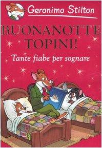 Buonanotte topini! Tante fiabe per sognare