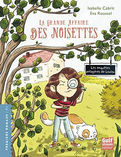 Les enquêtes potagères de Loulou. La grande affaire des noisettes