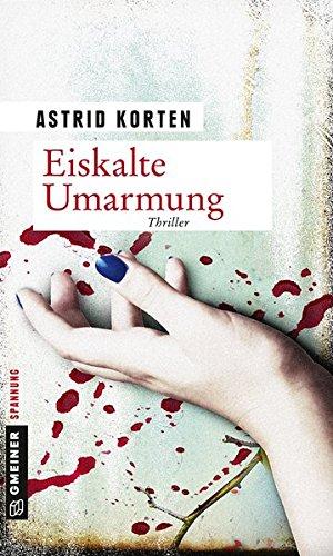 Eiskalte Umarmung: Thriller (Thriller im GMEINER-Verlag)