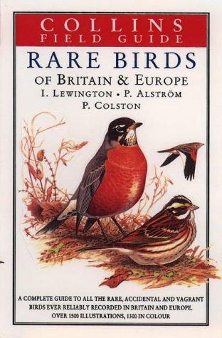 A Field Guide to the Rare Birds of Britain and Europe (Collins Field Guide)