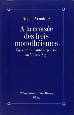 A la croisée des trois monothéismes : une communauté de pensée au Moyen Age