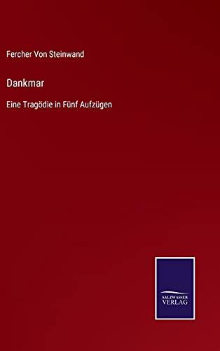 Dankmar: Eine Tragödie in Fünf Aufzügen