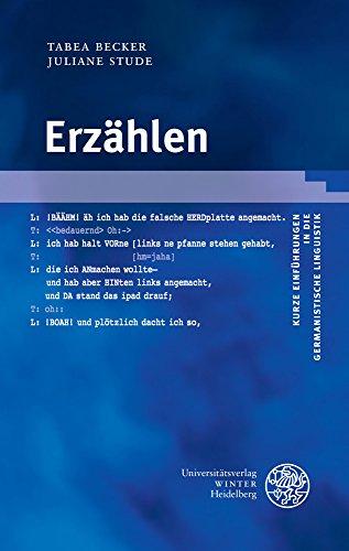 Erzählen (Kurze Einführungen in die germanistische Linguistik - KEGLI)