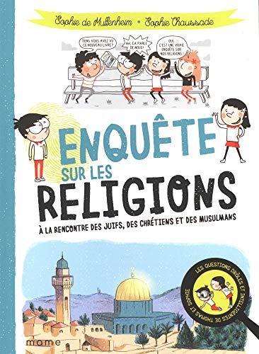 Enquête sur les religions : à la rencontre des juifs, des chrétiens et des musulmans