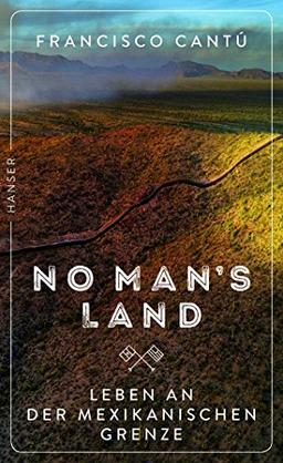 No Man's Land: Leben an der mexikanischen Grenze