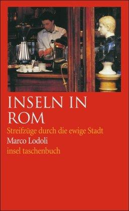 Inseln in Rom: Streifzüge durch die Ewige Stadt (insel taschenbuch)