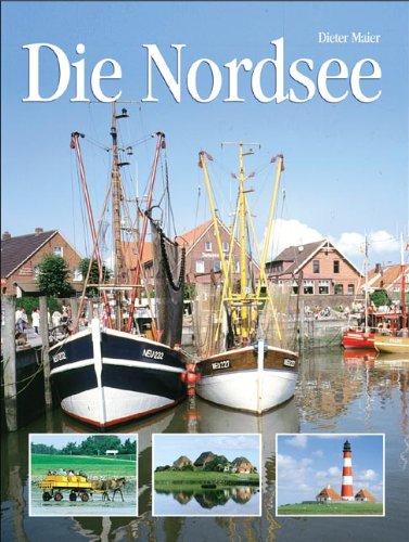 Die Nordsee: Natur, Kultur, Land und Leute