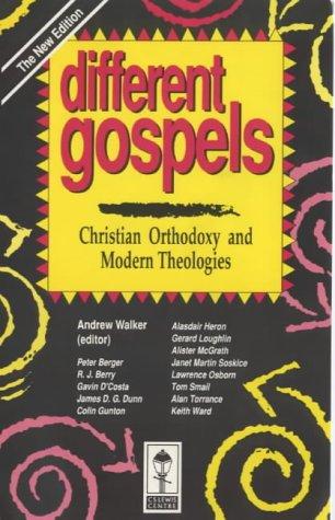 Different Gospels: Christian Orthodoxy and Modern Theologies (Gospel & culture)