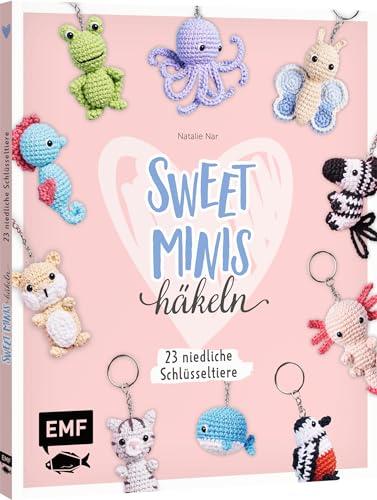 Sweet Minis häkeln – 24 niedliche Schlüsseltiere: 24 niedliche Schlüsseltiere