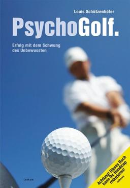 PsychoGolf: Erfolg mit dem Schwung des Unbewussten