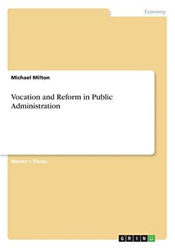 Vocation and Reform in Public Administration: Magisterarbeit