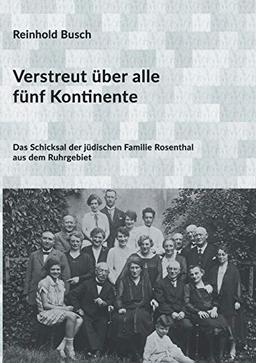 Verstreut über alle fünf Kontinente: Das Schicksal der jüdischen Familie Rosenthal aus dem Ruhrgebiet