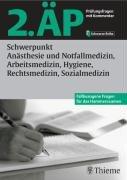 2. ÄP - Schwerpunkt Anästhesie und Notfallmedizin, Arbeitsmedizin, Hygiene, Rechtsmedizin, Sozialmedizin. Prüfungsfragen mit Kommentar