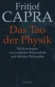 Das Tao der Physik: Die Konvergenz von westlicher Wissenschaft und östlicher Philosophie