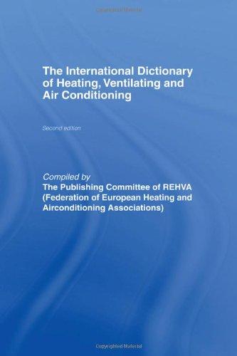 The International Dictionary of Heating, Ventilating, and Air Conditioning