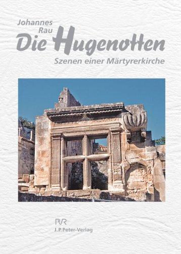 Die Hugenotten: Szenen einer Märtyrerkirche