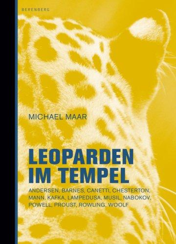 Leoparden im Tempel: Andersen, Barnes, Canetti, Chesterton, Mann, Kafka, Lampedusa, Musil, Nabokov, Powell, Proust, Rowling, Woolf