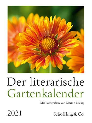 Der literarische Gartenkalender 2021: Mit Fotografien von Marion Nickig