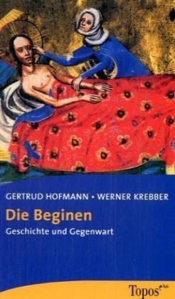 Die Beginen. Geschichte und Gegenwart