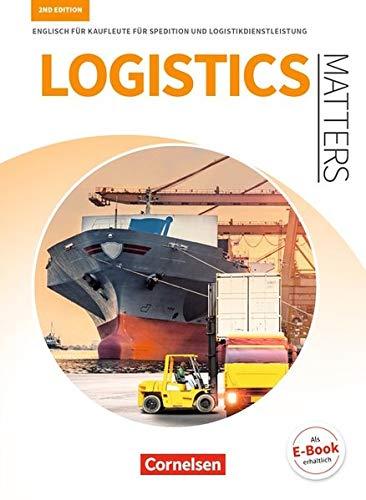 Matters Wirtschaft - Logistics Matters 2nd edition: B1-Mitte B2 - Englisch für Kaufleute für Spedition und Logistikdienstleistung: Schülerbuch