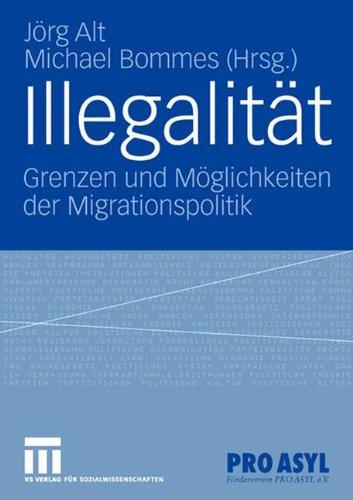 Illegalität: Grenzen und Möglichkeiten der Migrationspolitik