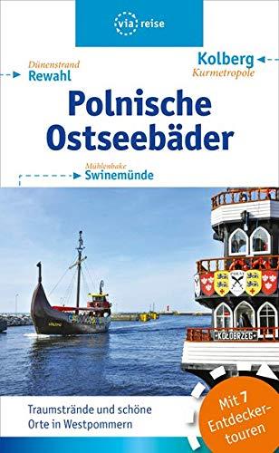 Polnische Ostseebäder: Swinemünde bis Kolberg