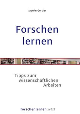 Forschen lernen: Tipps zum wissenschaftlichen Arbeiten