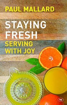 Staying Fresh: Serving with Joy