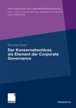 Der Konzernabschluss als Element der Corporate Governance (Rechnungswesen und Unternehmensüberwachung) (German Edition)