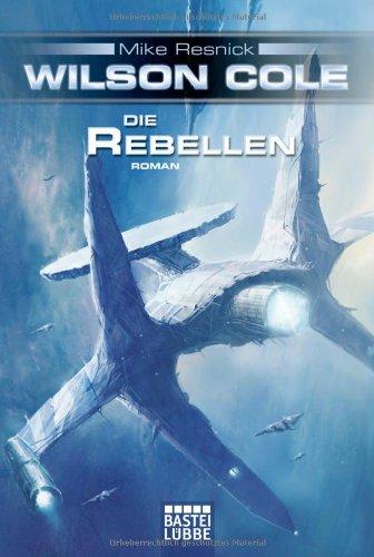 Wilson Cole 4: Die Rebellen