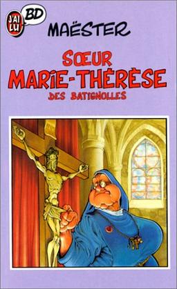 Soeur Marie-Thérèse des Batignolles. Vol. 1