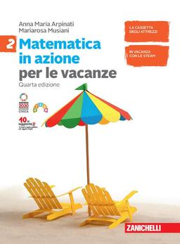 Matematica in azione. Volume per le vacanze. Per la Scuola media. Con espansione online (Vol. 2)