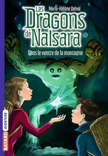 Les dragons de Nalsara. Vol. 12. Dans le ventre de la montagne