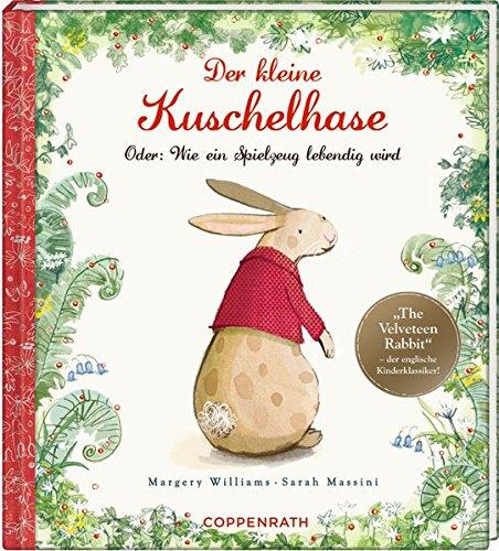 Der kleine Kuschelhase: Oder: Wie ein Spielzeug lebendig wird