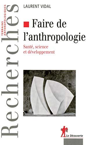 Faire de l'anthropologie : santé, science et développement