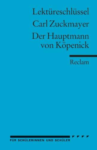 Carl Zuckmayer: Der Hauptmann von Köpenick. Lektüreschlüssel