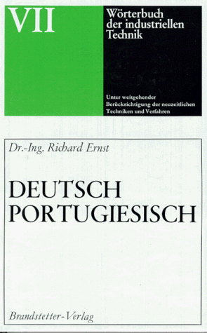 Wörterbuch der industriellen Technik, Bd.7, Deutsch-Portugiesisch